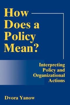 portada How Does a Policy Mean? Interpreting Policy and Organizational Actions 