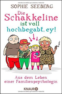portada Die Schakkeline ist Voll Hochbegabt, ey: Aus dem Leben Einer Familienpsychologin 