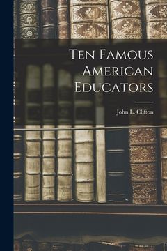portada Ten Famous American Educators (en Inglés)