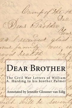 portada Dear Brother: The Civil War Letters of William A. Harding to his brother Palmer