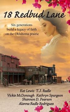 portada 18 Redbud Lane: Six Generations Build a Legacy of Faith on the Oklahoma Prairie (en Inglés)