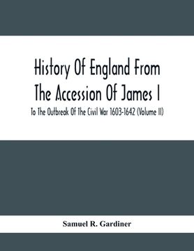portada History Of England From The Accession Of James I To The Outbreak Of The Civil War 1603-1642 (Volume Ii) (en Inglés)