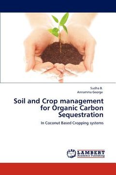 portada soil and crop management for organic carbon sequestration (en Inglés)