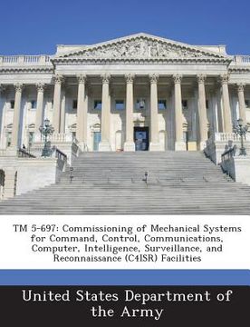 portada TM 5-697: Commissioning of Mechanical Systems for Command, Control, Communications, Computer, Intelligence, Surveillance, and Re (in English)