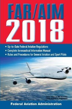 portada Far/Aim 2018: Up-To-Date faa Regulations / Aeronautical Information Manual (Far/Aim Federal Aviation Regulations) (en Inglés)