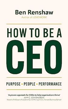 portada How to be a Ceo: Purpose. People. Performance. (en Inglés)