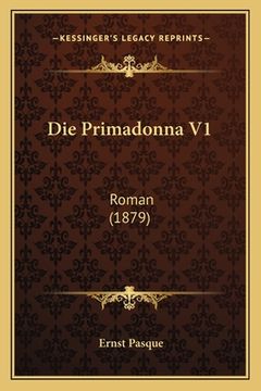 portada Die Primadonna V1: Roman (1879) (en Alemán)