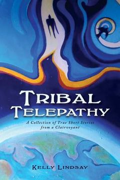 portada Tribal Telepathy: A Collection of True Stories from a Clairvoyant (en Inglés)