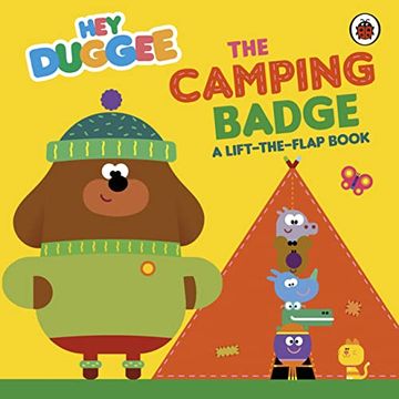 portada Hey Duggee: The Camping Badge: A Lift-The-Flap Book