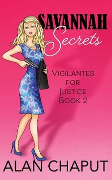 portada Savannah Secrets: Vigilantes for Justice Book Two (en Inglés)