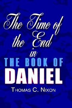 portada the time of the end in the book of daniel (in English)