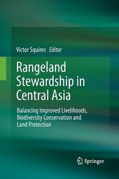 portada Rangeland Stewardship in Central Asia: Balancing Improved Livelihoods, Biodiversity Conservation and Land Protection (en Inglés)