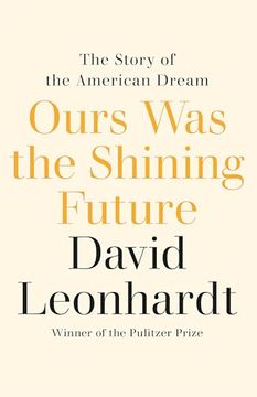 portada Ours was the Shining Future: The Rise and Fall of the American Dream