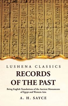 portada Records of the Past Being English Translations of the Ancient Monuments of Egypt and Western Asia Volume 1 (en Inglés)