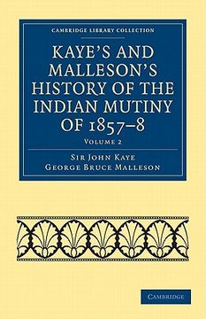 portada Kaye's and Malleson's History of the Indian Mutiny of 1857–8 6 Volume Set: Kaye's and Malleson's History of the Indian Mutiny of 1857-8 - Volume 2. Collection - Naval and Military History) (en Inglés)