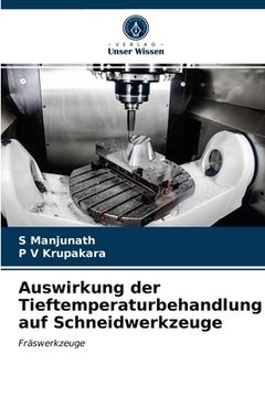 portada Auswirkung der Tieftemperaturbehandlung auf Schneidwerkzeuge (in German)