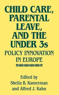 portada child care, parental leave, and the under 3s: policy innovation in europe (en Inglés)