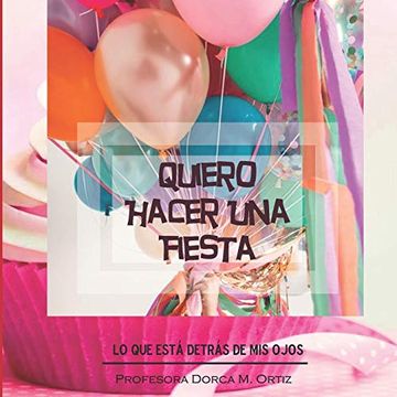 portada Quiero Hacer una Fiesta: Lo que Está Detrás de mis Ojos (in Spanish)
