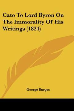 portada cato to lord byron on the immorality of his writings (1824) (en Inglés)
