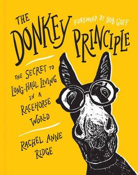 portada The Donkey Principle: The Secret to Long-Haul Living in a Racehorse World (en Inglés)