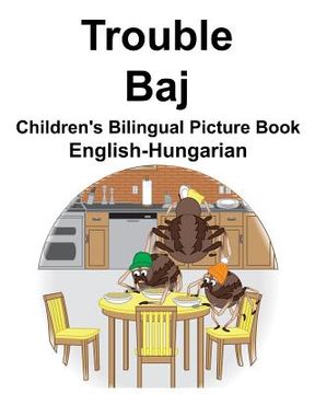 portada English-Hungarian Trouble/Baj Children's Bilingual Picture Book
