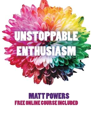 portada Unstoppable Enthusiasm: Habits to Build & Sustain Your Enthusiasm (en Inglés)