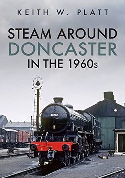 portada Steam Around Doncaster in the 1960S (en Inglés)