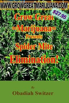 portada Grow Great Marijuana Presents - Spider Mite ELIMINATION (en Inglés)