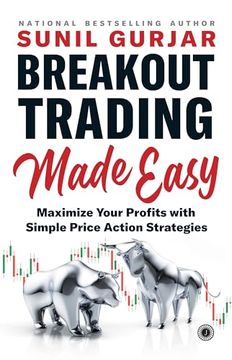 portada Breakout Trading Made Easy: Maximize Your Profits With Simple Price Action Strategies