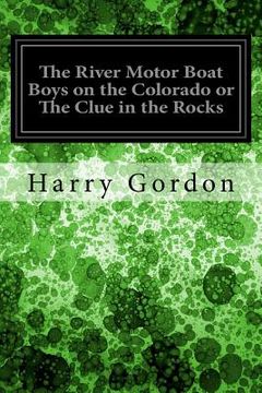 portada The River Motor Boat Boys on the Colorado or The Clue in the Rocks (in English)