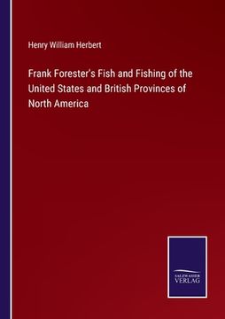 portada Frank Forester's Fish and Fishing of the United States and British Provinces of North America (in English)