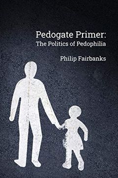 portada Pedogate Primer: The Politics of Pedophilia (en Inglés)