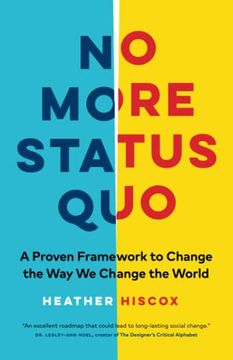 portada No More Status Quo: A Proven Framework to Change the way we Change the World (en Inglés)
