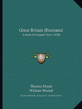portada great britain illustrated: a series of original views (1830) (en Inglés)
