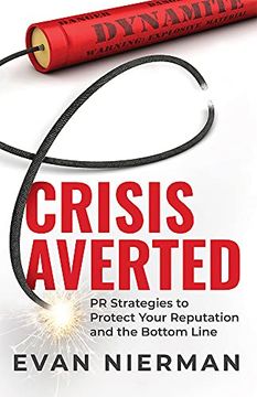 portada Crisis Averted: Pr Strategies to Protect Your Reputation and the Bottom Line (en Inglés)