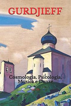 portada Gurdjieff: Cosmologia, Psicologia, Musica e Danze (in Italian)