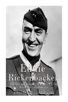 portada Eddie Rickenbacker: The Life and Legacy of America's Top World War I Fighter Ace (en Inglés)