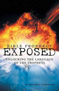portada Bible Prophecy Exposed: Unlocking the Language of the Prophets (en Inglés)