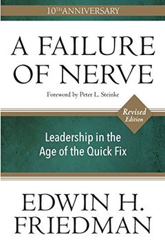 portada A Failure of Nerve, Revised Edition: Leadership in the Age of the Quick Fix