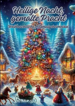 portada Heilige Nacht, gemalte Pracht: Weihnachtliche Ausmalgeheimnisse (en Alemán)
