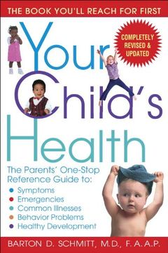 portada Your Child's Health: The Parents' One-Stop Reference Guide to: Symptoms, Emergencies, Common Illnesses, Behavior Problems, and Healthy Development (en Inglés)