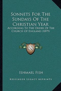 portada sonnets for the sundays of the christian year: according to the order of the church of england (1879) (en Inglés)