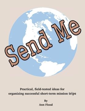 portada Send Me: Practical, field tested ideas for short-term mission trips (en Inglés)