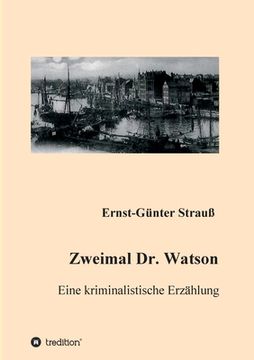 portada Zweimal Dr. Watson: Eine kriminalistische Erzählung (en Alemán)