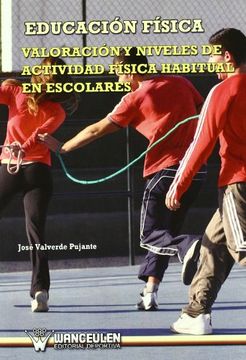 portada Educación Física. Valoración Y Niveles De Actividad Física Habitual En Escolares (in Spanish)