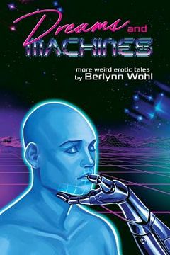 portada Dreams and Machines: More Weird Gay Tales (en Inglés)