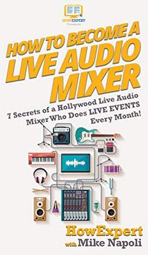 portada How to Become a Live Audio Mixer: 7 Secrets of a Hollywood Live Audio Mixer who Does Live Events Every Month! (in English)