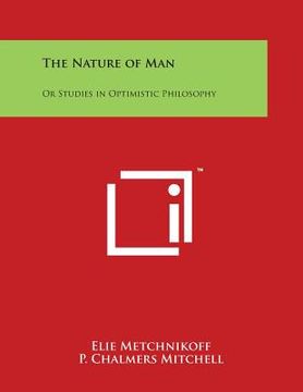 portada The Nature of Man: Or Studies in Optimistic Philosophy (en Inglés)
