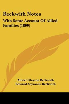 portada beckwith notes: with some account of allied families (1899) (in English)