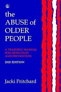 portada The Abuse of Older People: A Training Manual for Detection and Prevention Second Edition (en Inglés)
